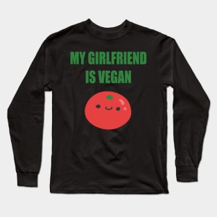 My girlfriend is Vegan Long Sleeve T-Shirt